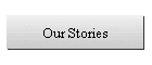 Our Stories